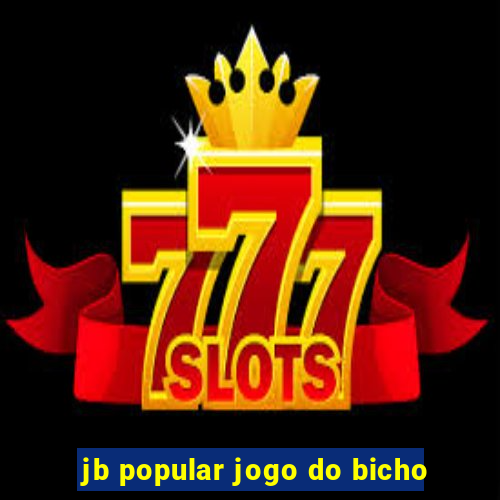 jb popular jogo do bicho